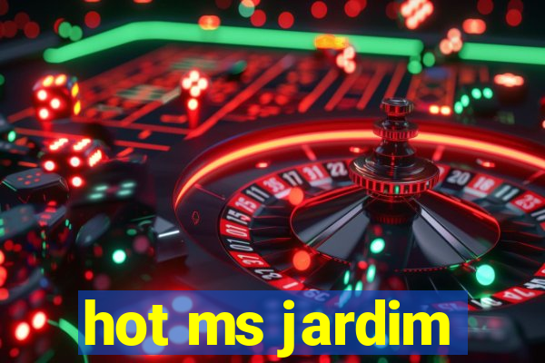 hot ms jardim